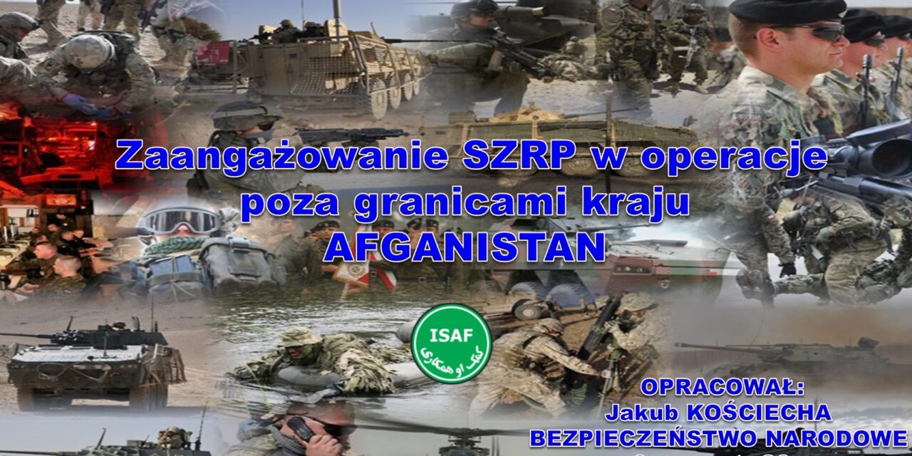Zaangażowanie SZRP w operacje  poza granicami kraju – AFGANISTAN