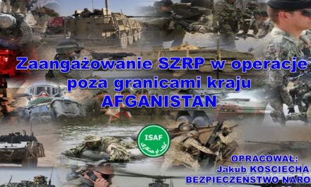 Zaangażowanie SZRP w operacje  poza granicami kraju – AFGANISTAN