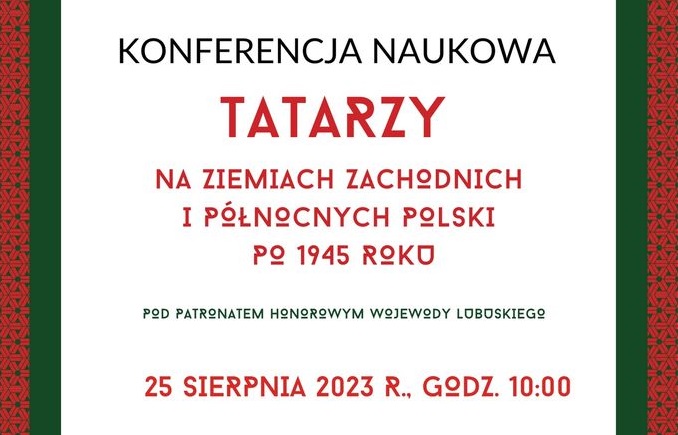 Zapraszamy na konferencję „Tatarzy na ziemiach zachodnich i północnych polski po 1945 roku”