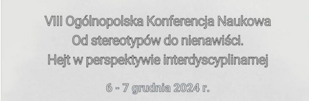 KONFERENCJa Od stereotypów do nienawiści. Hejt w perspektywie interdyscyplinarnej.